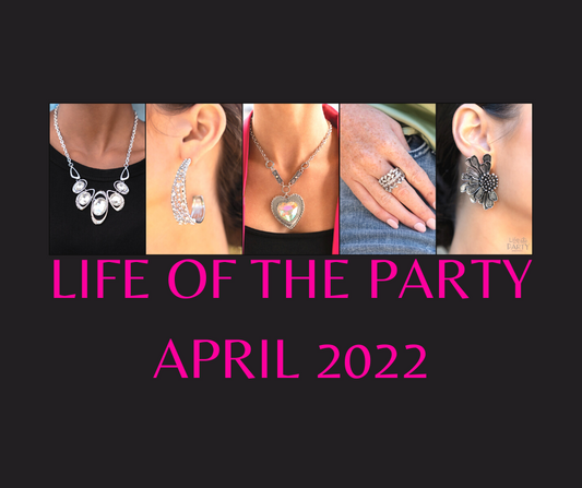 LIFE OF THE PARTY APRIL 2022