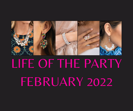 LIFE OF THE PARTY FEBRUARY 2022